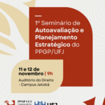 1º Seminário de Autoavaliação e Planejamento Estratégico do PPGP UFJ